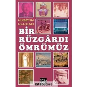 Bir Rüzgardı Ömrümüz - Hüseyin Ulucan