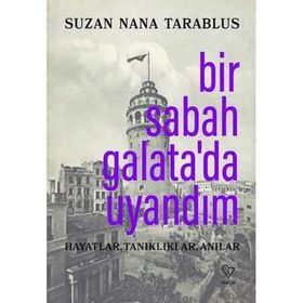Bir Sabah Galata'da Uyandım - Suzan Nana Tarablus