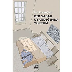 Bir Sabah Uyandığımda Yoktum - Işıl Kocaoğlan