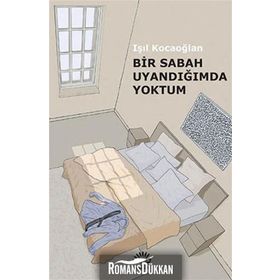 Bir Sabah Uyandığımda Yoktum - Işıl Kocaoğlan