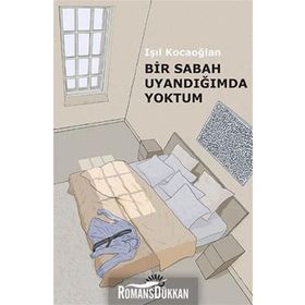 Bir Sabah Uyandığımda Yoktum - Işıl Kocaoğlan