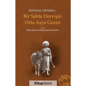 Bir Sahte Dervişin Orta Asya Gezisi - Arminus Vambery