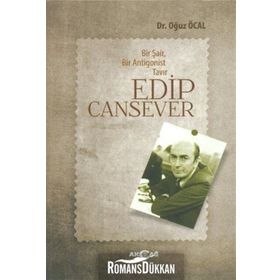 Bir Şair Bir Antigonist Tavır Edip Cansever - Oğuz Öcal