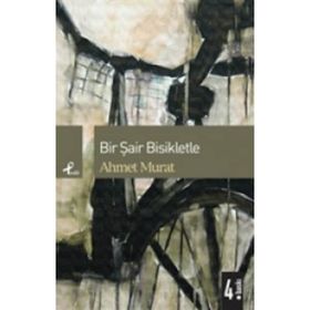 BIR ŞAİR BISIKLETLE - AHMET MURAT