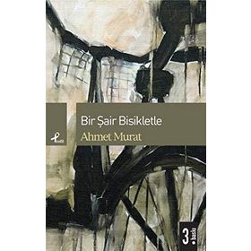 BIR ŞAİR BISIKLETLE - AHMET MURAT