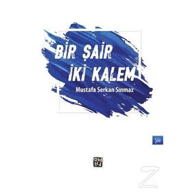 Bir Şair İki Kalem - Mustafa Serkan Sınmaz