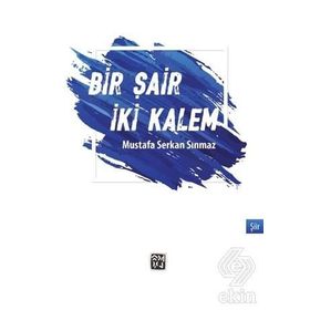 Bir Şair İki Kalem - Mustafa Serkan Sınmaz
