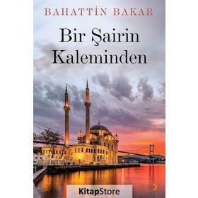 Bir Şairin Kaleminden - Bahattin Bakar