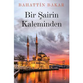 Bir Şairin Kaleminden - Bahattin Bakar