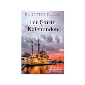 Bir Şairin Kaleminden - Bahattin Bakar