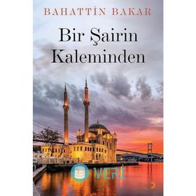 Bir Şairin Kaleminden - Bahattin Bakar