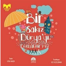 Bir Sakız Dünyayı Dolaşabilir mi? - Utku Haser
