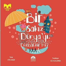 Bir Sakız Dünyayı Dolaşabilir mi? - Utku Haser