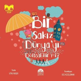 Bir Sakız Dünyayı Dolaşabilir mi? - Utku Haser