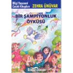 BIR ŞAMPİYONLUK ÖYKÜSÜ - ZEHRA ÜNÜVAR