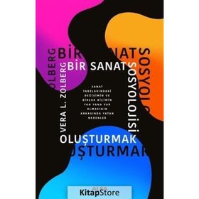 Bir Sanat Sosyolojisi Oluşturmak - Vera L. Zolberg