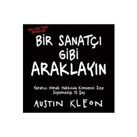 BIR SANATÇI GIBI ARAKLAYIN - AUSTIN KLEON