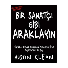 BIR SANATÇI GIBI ARAKLAYIN - AUSTIN KLEON