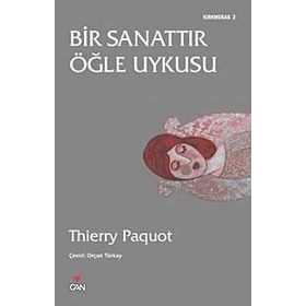 BIR SANATTIR ÖĞLE UYKUSU - THIERRY PAQUOT