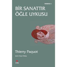 BIR SANATTIR ÖĞLE UYKUSU - THIERRY PAQUOT