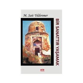 Bir Sanattır Yaşamak - Akıl Fikir Yayınları
