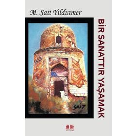 Bir Sanattır Yaşamak - Akıl Fikir Yayınları