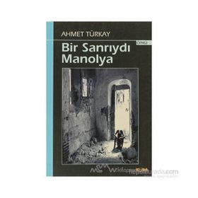 BIR SANRIYDI MANOLYA - AHMET TÜRKAY