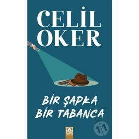Bir Şapka Bir Tabanca - Celil Oker