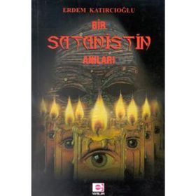 BIR SATANISTIN ANILARI - ERDEM KATIRCIOĞLU