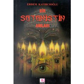 BIR SATANISTIN ANILARI - ERDEM KATIRCIOĞLU
