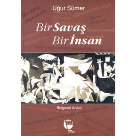 BIR SAVAŞ BIR İNSAN - UĞUR SÜMER