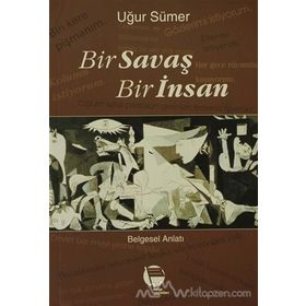BIR SAVAŞ BIR İNSAN - UĞUR SÜMER