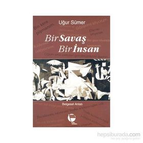 BIR SAVAŞ BIR İNSAN - UĞUR SÜMER