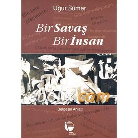 BIR SAVAŞ BIR İNSAN - UĞUR SÜMER
