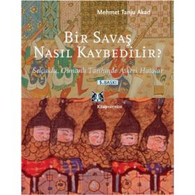 BIR SAVAŞ NASIL KAYBEDILIR - MEHMET TANJU AKAD