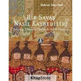 BIR SAVAŞ NASIL KAYBEDILIR - MEHMET TANJU AKAD