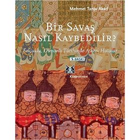 BIR SAVAŞ NASIL KAYBEDILIR - MEHMET TANJU AKAD