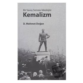 Bir Savaş Sonrası İdeolojisi Kemalizm - Mehmet Doğan - Yazar Yayınları
