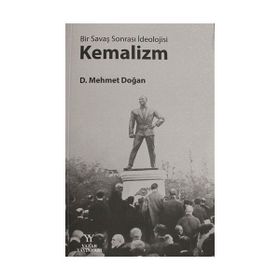 Bir Savaş Sonrası İdeolojisi Kemalizm - Mehmet Doğan - Yazar Yayınları