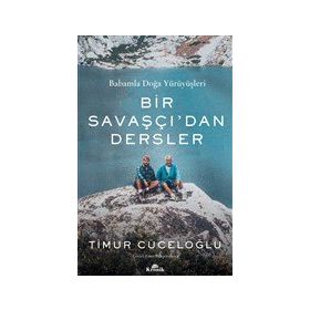 Bir Savaşçı'dan Dersler - Timur Cüceloğlu