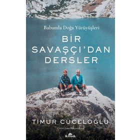 Bir Savaşçı'dan Dersler - Timur Cüceloğlu