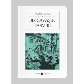 BIR SAVAŞIN TASVIRI - FRANZ KAFKA