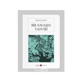BIR SAVAŞIN TASVIRI - FRANZ KAFKA