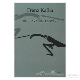BIR SAVAŞIN TASVIRI - FRANZ KAFKA