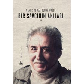 BIR SAVCININ ANILARI - NAMIK KEMAL BEHRAMOĞLU