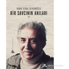 BIR SAVCININ ANILARI - NAMIK KEMAL BEHRAMOĞLU