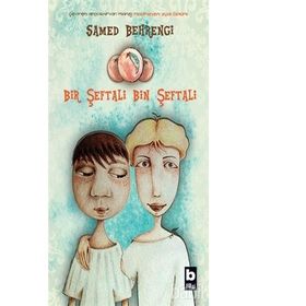 BIR ŞEFTALİ BIN ŞEFTALİ - SAMED BAHRENGI (ISBN:9789754782356)