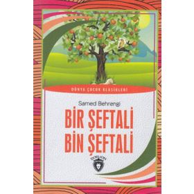 BIR ŞEFTALİ BIN ŞEFTALİ - SAMED BAHRENGI (ISBN:9789754782356)