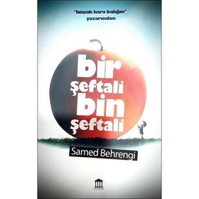 BIR ŞEFTALİ BIN ŞEFTALİ - SAMED BAHRENGI (ISBN:9789756658208)