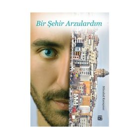 Bir Şehir Arzulardım - Mücahid Karaçınar